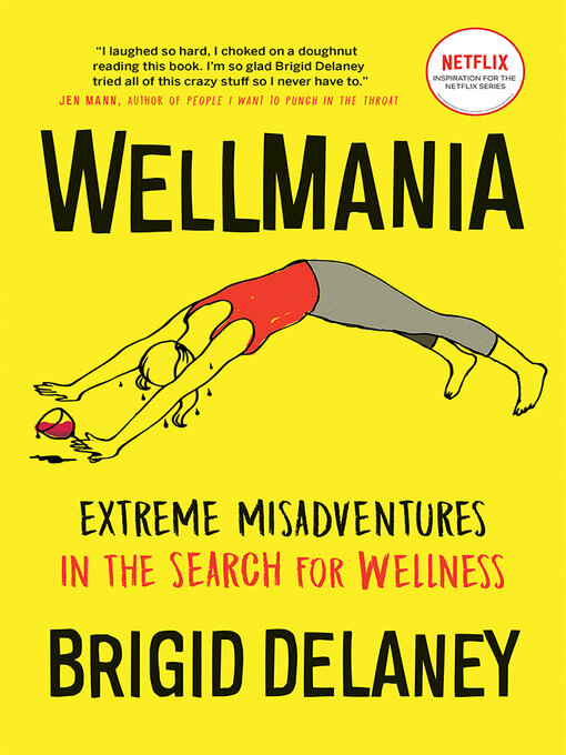 Title details for Wellmania by Brigid Delaney - Wait list